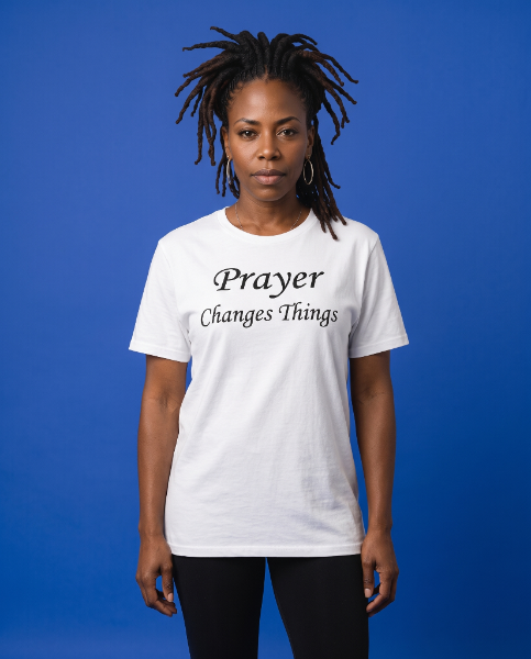Prayer Changes Things T-Shirt - Unisex